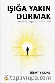 Işığa Yakın Durmak