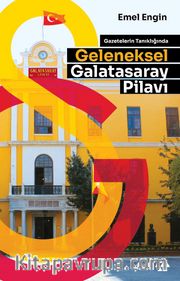 Gazetelerin Tanıklığında Geleneksel Galatasaray Pilavı