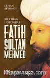 Bir Cihan Hükümdarı Fatih Sultan Mehmed