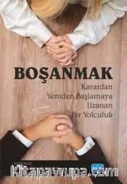 Boşanmak <br /> Karardan Yeniden Başlamaya Uzanan Bir Yolculuk