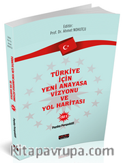 Türkiye İçin Yeni Anayasa Vizyonu ve Yol Haritası