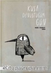 Kuşa Dönüştüğüm Gün