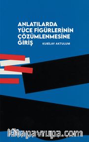 Anlatılarda Yüce Figürlerinin Çözümlemesine Giriş