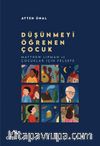 Düşünmeyi Öğrenen Çocuk & Matthew Lipman ve Çocuklar için Felsefe