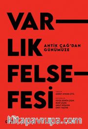 Antik Çağ'dan Günümüze Varlık Felsefesi