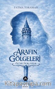 Arafın Gölgeleri <br /> Ölüme Dokunmak