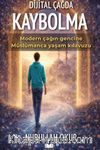 Dijital Çağda Kaybolma
