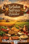 Tarladan Sofraya Öyküler