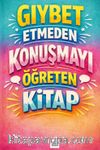 Gıybet Etmeden Konuşmayı Öğreten Kitap