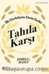 Tahıla Karşı & İlk Devletlerin Derin Tarihi
