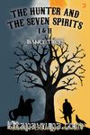 The Hunter and The Seven Spirits I-II