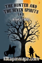 The Hunter and The Seven Spirits I-II