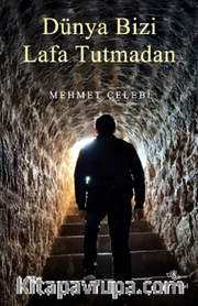 Dünya Bizi Lafa Tutmadan
