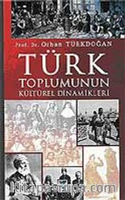 Türk Toplumunun Kültürel Dinamikleri