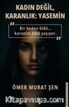 Kadın Değil, Karanlık : Yasemin