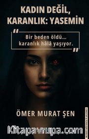Kadın Değil, Karanlık : Yasemin