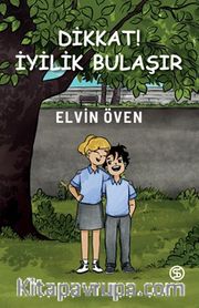 Dikkat! İyilik Bulaşır