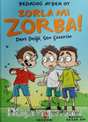 Zorla mı Zorba!
