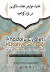Anadolu Eyaleti Kütahya Sancağı 1675 Tarihli Mufassal Avarız Defteri I (Kütahya-Gediz-Simav-Eğrigöz-Dağardı)