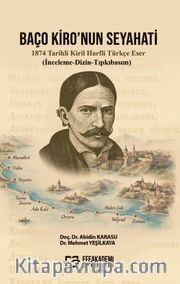Baço Kiro'nun Seyahati 1874 Tarihli Kiril Harfli Türkçe Eser (İnceleme-Dizin-Tıpkıbasım)