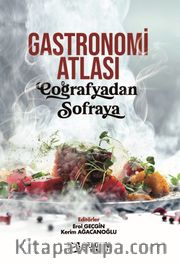 Gastronomi Atlası: Coğrafyadan Sofraya