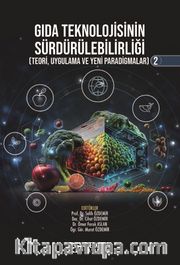 Gıda Teknolojisinin Sürdürülebilirliği (Teori, Uygulama ve Yeni Paradigmalar) 2
