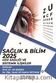 Sağlık - Bilim 2025: Göz Sağlığı ve Sistemik İlişkiler