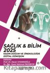 Sağlık - Bilim 2025: Kadın Doğum ve Jinekolojide Dijital Dönüşüm