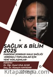 Sağlık - Bilim 2025: Pandemi Sonrası Halk Sağlığı-Dirençli Toplumlar İçin Yeni Yaklaşımlar-