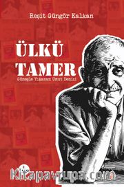Ülkü Tamer <br /> Güneşle Yıkanan Umut Denizi