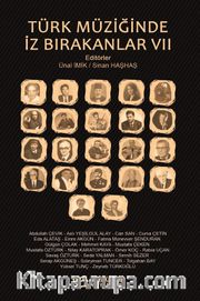 Türk Müziğinde İz Bırakanlar VII