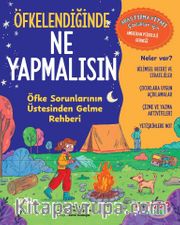 Öfkelendiğinde Ne Yapmalısın / Öfke Sorunlarının Üstesinden Gelme Rehberi