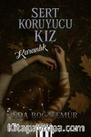 Sert Koruyucu Kız <br /> Karanlık