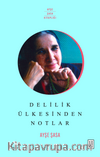 Delilik Ülkesinden Notlar