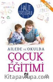 Ailede ve Okulda Çocuk Eğitimi