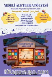 Neşeli Aletler Atölyesi / Masalın Peşinde Uyumun gücü (Renkli Resimli)
