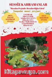 Sessiz Kahramanlar / Masalın Peşinde Beraberliğin Gücü (Renkli Resimli)