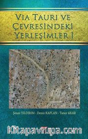 Vıa Taurı ve Çevresindeki Yerleşimleri 1
