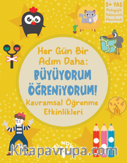 Her Gün Bir Adım Daha: Büyüyorum - Öğreniyorum: Kavramsal Öğrenme Etkinlikleri