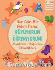 Her Gün Bir Adım Daha: Büyüyorum Öğreniyorum! Mantıksal Düşünme Etkinlikleri