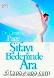Şifayı Bedeninde Ara <br /> Ruh Beden Sistemini Bütünüyle İyileştirmek