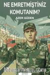 Ne Emretmiştiniz Komutanım?