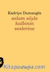 Selam Söyle Kalbinin Seslerine