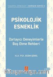 Psikolojik Esneklik <br /> Zorlayıcı Deneyimlerle Baş Etme Rehberi