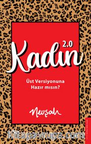 Kadın 2.0 <br /> Üst Versiyonuna Hazır mısın?