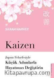 Kaizen <br /> Japon Felsefesiyle Küçük Adımlarla Hayatınızı Değiştirin