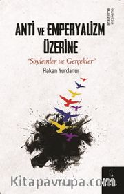 Anti ve Emperyalizm Üzerine “Söylemler ve Gerçekler”