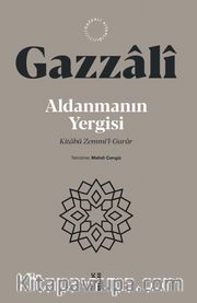 Aldanmanın Yergisi <br /> Kitabü Zemmi'l-Gurûr