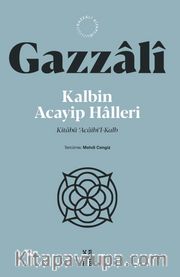 Kalbin Acayip Halleri <br /> Kitabü ‘Âcaibi'l-Kalb