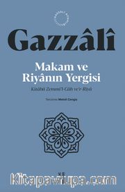 Makam ve Riyanın Yergisi <br /> Kitabü Zemmi'l-Cah ve'r-Riya